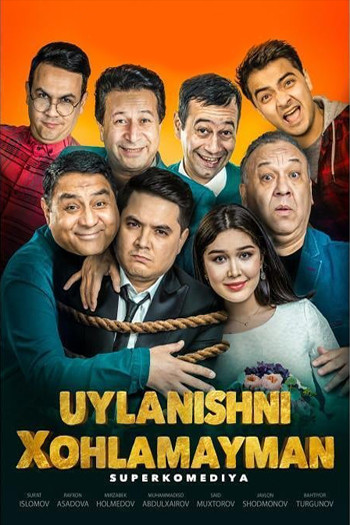 Uylanishni xohlamayman (o'zbek film) | Уйланишни хохламайман (узбекфильм)